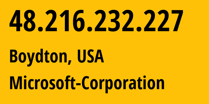 IP-адрес 48.216.232.227 (Boydton, Вирджиния, США) определить местоположение, координаты на карте, ISP провайдер AS8075 Microsoft-Corporation // кто провайдер айпи-адреса 48.216.232.227