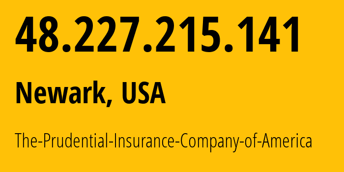 IP address 48.227.215.141 (Newark, New Jersey, USA) get location, coordinates on map, ISP provider AS0 The-Prudential-Insurance-Company-of-America // who is provider of ip address 48.227.215.141, whose IP address