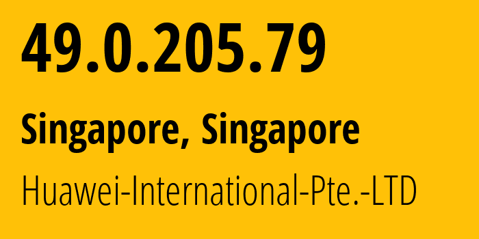 IP address 49.0.205.79 (Singapore, North West, Singapore) get location, coordinates on map, ISP provider AS136907 Huawei-International-Pte.-LTD // who is provider of ip address 49.0.205.79, whose IP address