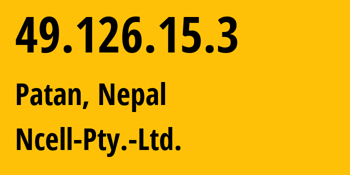IP-адрес 49.126.15.3 (Dhankutā, Province 1, Непал) определить местоположение, координаты на карте, ISP провайдер AS38565 Ncell-Pty.-Ltd. // кто провайдер айпи-адреса 49.126.15.3