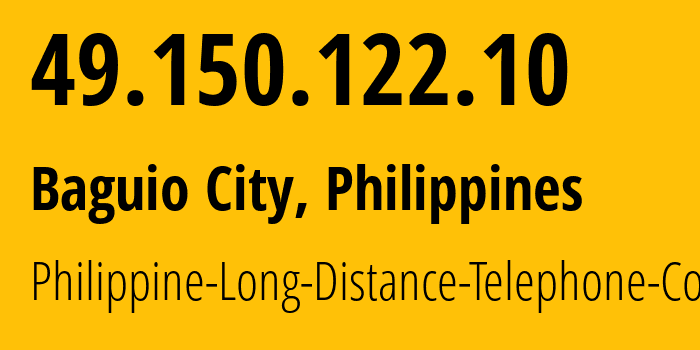 IP address 49.150.122.10 (Baguio City, Cordillera, Philippines) get location, coordinates on map, ISP provider AS9299 Philippine-Long-Distance-Telephone-Co. // who is provider of ip address 49.150.122.10, whose IP address