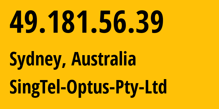 IP-адрес 49.181.56.39 (Сидней, Новый Южный Уэльс, Австралия) определить местоположение, координаты на карте, ISP провайдер AS4804 SingTel-Optus-Pty-Ltd // кто провайдер айпи-адреса 49.181.56.39