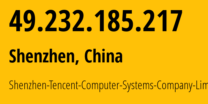 IP-адрес 49.232.185.217 (Шэньчжэнь, Guangdong, Китай) определить местоположение, координаты на карте, ISP провайдер AS45090 Shenzhen-Tencent-Computer-Systems-Company-Limited // кто провайдер айпи-адреса 49.232.185.217