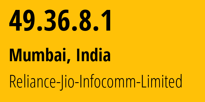 IP-адрес 49.36.8.1 (Мумбаи, Махараштра, Индия) определить местоположение, координаты на карте, ISP провайдер AS55836 Reliance-Jio-Infocomm-Limited // кто провайдер айпи-адреса 49.36.8.1