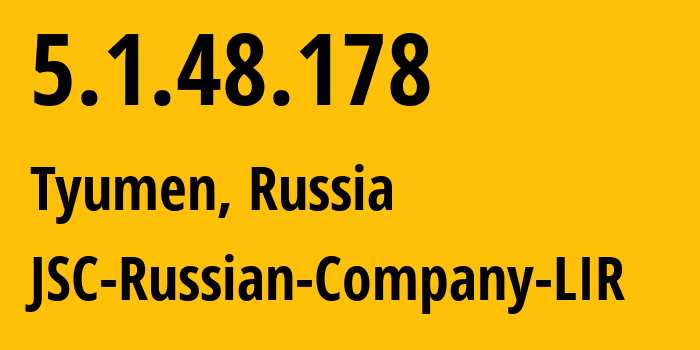 IP-адрес 5.1.48.178 (Тюмень, Тюмень, Россия) определить местоположение, координаты на карте, ISP провайдер AS15493 JSC-Russian-Company-LIR // кто провайдер айпи-адреса 5.1.48.178