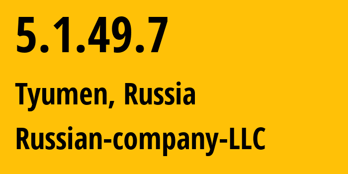 IP-адрес 5.1.49.7 (Тюмень, Тюмень, Россия) определить местоположение, координаты на карте, ISP провайдер AS15493 Russian-company-LLC // кто провайдер айпи-адреса 5.1.49.7