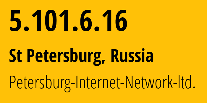 IP address 5.101.6.16 (St Petersburg, St.-Petersburg, Russia) get location, coordinates on map, ISP provider AS34665 Petersburg-Internet-Network-ltd. // who is provider of ip address 5.101.6.16, whose IP address