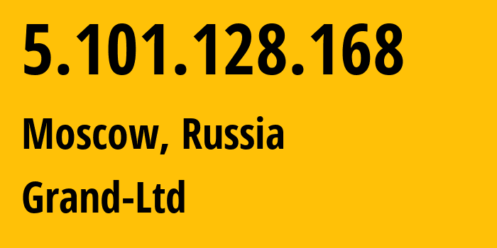 IP-адрес 5.101.128.168 (Москва, Москва, Россия) определить местоположение, координаты на карте, ISP провайдер AS56340 Grand-Ltd // кто провайдер айпи-адреса 5.101.128.168