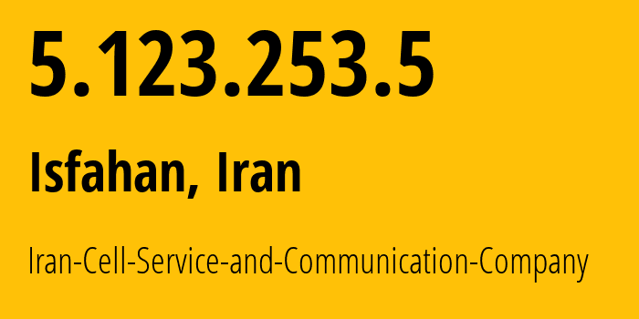 IP-адрес 5.123.253.5 (Исфахан, Исфахан, Иран) определить местоположение, координаты на карте, ISP провайдер AS44244 Iran-Cell-Service-and-Communication-Company // кто провайдер айпи-адреса 5.123.253.5