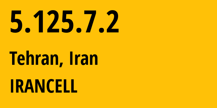 IP address 5.125.7.2 (Tehran, Tehran, Iran) get location, coordinates on map, ISP provider AS44244 IRANCELL // who is provider of ip address 5.125.7.2, whose IP address