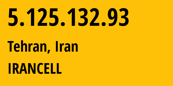 IP-адрес 5.125.132.93 (Тегеран, Тегеран, Иран) определить местоположение, координаты на карте, ISP провайдер AS44244 IRANCELL // кто провайдер айпи-адреса 5.125.132.93