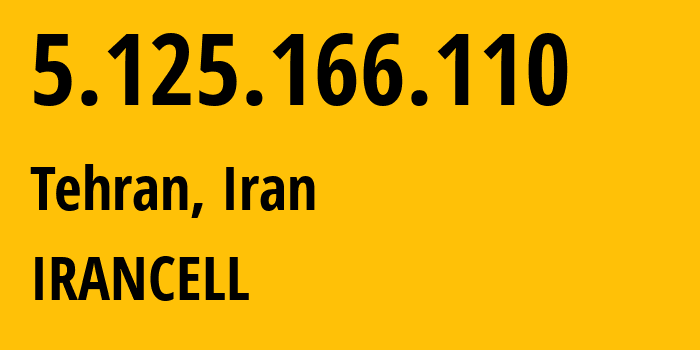 IP address 5.125.166.110 get location, coordinates on map, ISP provider AS44244 IRANCELL // who is provider of ip address 5.125.166.110, whose IP address