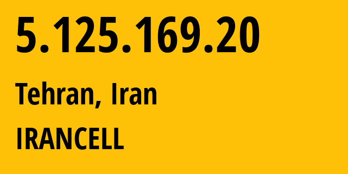 IP address 5.125.169.20 (Tehran, Tehran, Iran) get location, coordinates on map, ISP provider AS44244 IRANCELL // who is provider of ip address 5.125.169.20, whose IP address