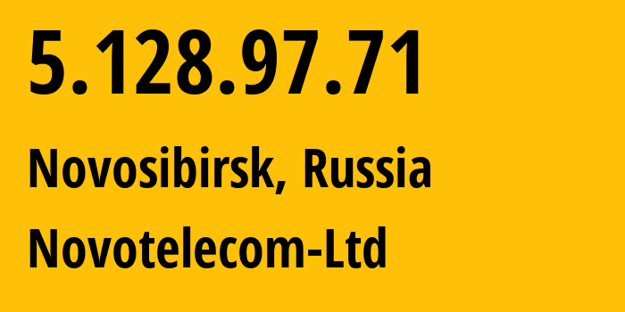 IP-адрес 5.128.97.71 (Новосибирск, Новосибирская Область, Россия) определить местоположение, координаты на карте, ISP провайдер AS31200 Novotelecom-Ltd // кто провайдер айпи-адреса 5.128.97.71