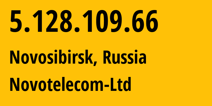 IP-адрес 5.128.109.66 (Новосибирск, Новосибирская Область, Россия) определить местоположение, координаты на карте, ISP провайдер AS31200 Novotelecom-Ltd // кто провайдер айпи-адреса 5.128.109.66