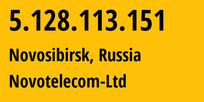 IP-адрес 5.128.113.151 (Новосибирск, Новосибирская Область, Россия) определить местоположение, координаты на карте, ISP провайдер AS31200 Novotelecom-Ltd // кто провайдер айпи-адреса 5.128.113.151