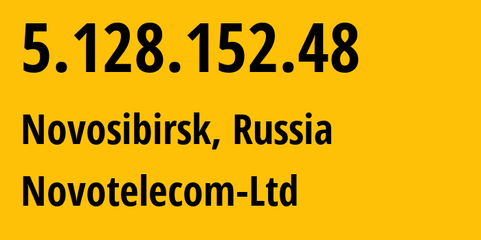 IP address 5.128.152.48 (Novosibirsk, Novosibirsk Oblast, Russia) get location, coordinates on map, ISP provider AS31200 Novotelecom-Ltd // who is provider of ip address 5.128.152.48, whose IP address