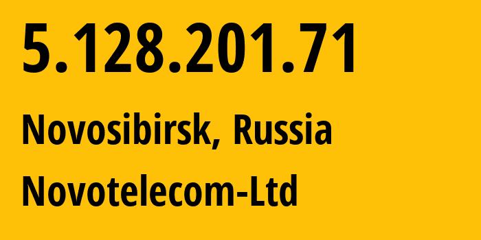 IP-адрес 5.128.201.71 (Новосибирск, Новосибирская Область, Россия) определить местоположение, координаты на карте, ISP провайдер AS31200 Novotelecom-Ltd // кто провайдер айпи-адреса 5.128.201.71