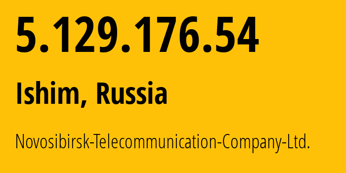 IP-адрес 5.129.176.54 (Ишим, Тюмень, Россия) определить местоположение, координаты на карте, ISP провайдер AS60119 Novosibirsk-Telecommunication-Company-Ltd. // кто провайдер айпи-адреса 5.129.176.54