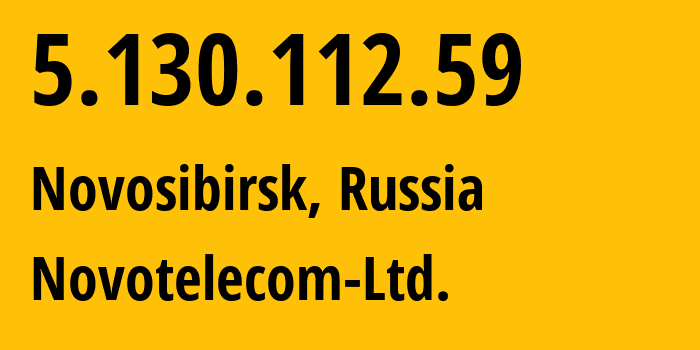 IP-адрес 5.130.112.59 (Новосибирск, Новосибирская Область, Россия) определить местоположение, координаты на карте, ISP провайдер AS31200 Novotelecom-Ltd. // кто провайдер айпи-адреса 5.130.112.59