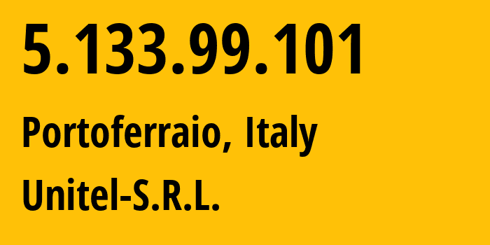 IP-адрес 5.133.99.101 (Portoferraio, Тоскана, Италия) определить местоположение, координаты на карте, ISP провайдер AS200752 Unitel-S.R.L. // кто провайдер айпи-адреса 5.133.99.101