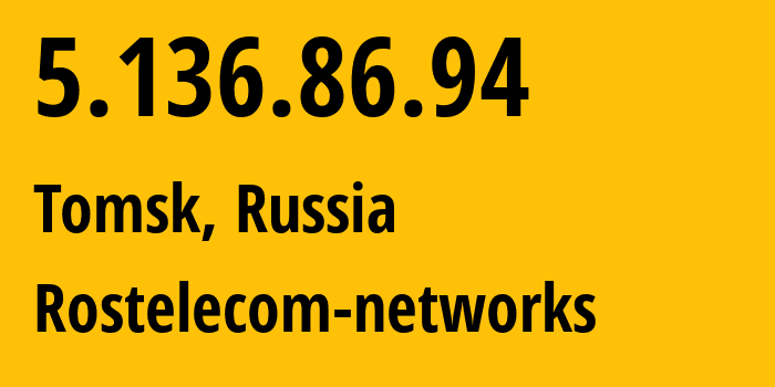 IP-адрес 5.136.86.94 (Томск, Томская Область, Россия) определить местоположение, координаты на карте, ISP провайдер AS12389 Rostelecom-networks // кто провайдер айпи-адреса 5.136.86.94