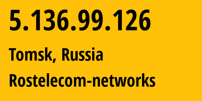 IP-адрес 5.136.99.126 (Томск, Томская Область, Россия) определить местоположение, координаты на карте, ISP провайдер AS12389 Rostelecom-networks // кто провайдер айпи-адреса 5.136.99.126