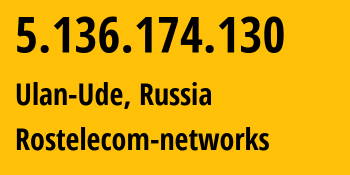 IP-адрес 5.136.174.130 (Улан-Удэ, Бурятия, Россия) определить местоположение, координаты на карте, ISP провайдер AS12389 Rostelecom-networks // кто провайдер айпи-адреса 5.136.174.130