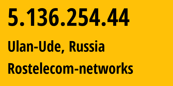 IP-адрес 5.136.254.44 (Улан-Удэ, Бурятия, Россия) определить местоположение, координаты на карте, ISP провайдер AS12389 Rostelecom-networks // кто провайдер айпи-адреса 5.136.254.44