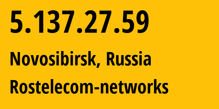 IP-адрес 5.137.27.59 (Новосибирск, Новосибирская Область, Россия) определить местоположение, координаты на карте, ISP провайдер AS12389 Rostelecom-networks // кто провайдер айпи-адреса 5.137.27.59