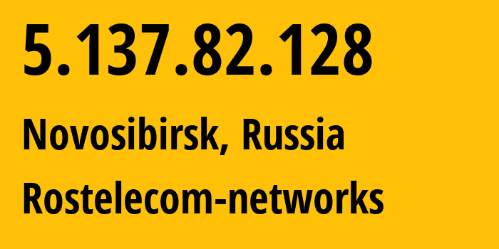 IP-адрес 5.137.82.128 (Новосибирск, Новосибирская Область, Россия) определить местоположение, координаты на карте, ISP провайдер AS12389 Rostelecom-networks // кто провайдер айпи-адреса 5.137.82.128