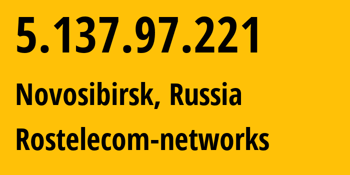 IP-адрес 5.137.97.221 (Новосибирск, Новосибирская Область, Россия) определить местоположение, координаты на карте, ISP провайдер AS12389 Rostelecom-networks // кто провайдер айпи-адреса 5.137.97.221
