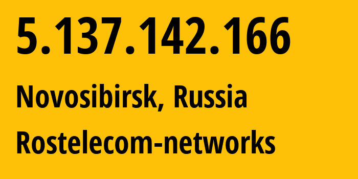 IP address 5.137.142.166 (Novosibirsk, Novosibirsk Oblast, Russia) get location, coordinates on map, ISP provider AS12389 Rostelecom-networks // who is provider of ip address 5.137.142.166, whose IP address