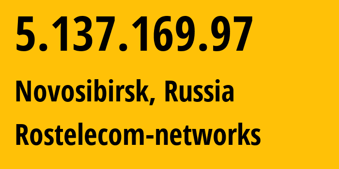 IP-адрес 5.137.169.97 (Новосибирск, Новосибирская Область, Россия) определить местоположение, координаты на карте, ISP провайдер AS12389 Rostelecom-networks // кто провайдер айпи-адреса 5.137.169.97