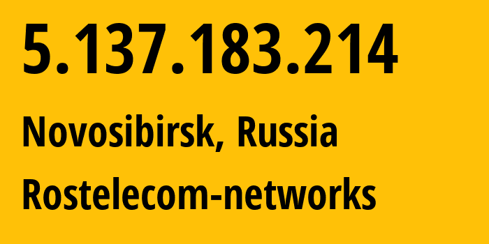 IP-адрес 5.137.183.214 (Новосибирск, Новосибирская Область, Россия) определить местоположение, координаты на карте, ISP провайдер AS12389 Rostelecom-networks // кто провайдер айпи-адреса 5.137.183.214