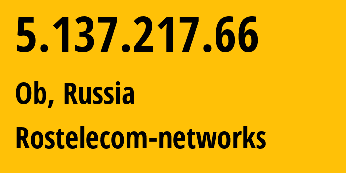 IP-адрес 5.137.217.66 (Обь, Новосибирская Область, Россия) определить местоположение, координаты на карте, ISP провайдер AS12389 Rostelecom-networks // кто провайдер айпи-адреса 5.137.217.66