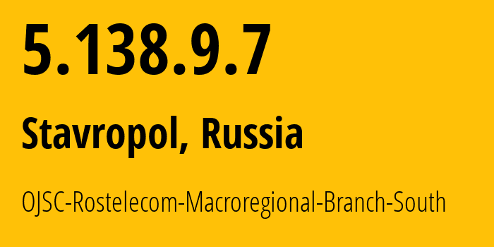 IP-адрес 5.138.9.7 (Ставрополь, Ставрополье, Россия) определить местоположение, координаты на карте, ISP провайдер AS12389 OJSC-Rostelecom-Macroregional-Branch-South // кто провайдер айпи-адреса 5.138.9.7