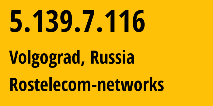 IP-адрес 5.139.7.116 (Волгоград, Волгоградская Область, Россия) определить местоположение, координаты на карте, ISP провайдер AS12389 Rostelecom-networks // кто провайдер айпи-адреса 5.139.7.116