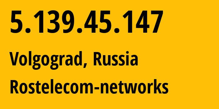 IP-адрес 5.139.45.147 (Волгоград, Волгоградская Область, Россия) определить местоположение, координаты на карте, ISP провайдер AS12389 Rostelecom-networks // кто провайдер айпи-адреса 5.139.45.147