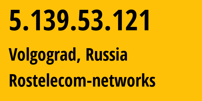 IP-адрес 5.139.53.121 (Волгоград, Волгоградская Область, Россия) определить местоположение, координаты на карте, ISP провайдер AS12389 Rostelecom-networks // кто провайдер айпи-адреса 5.139.53.121