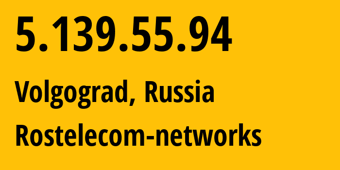 IP address 5.139.55.94 (Volgograd, Volgograd Oblast, Russia) get location, coordinates on map, ISP provider AS12389 Rostelecom-networks // who is provider of ip address 5.139.55.94, whose IP address