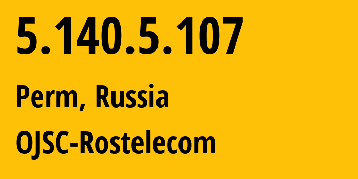 IP-адрес 5.140.5.107 (Пермь, Пермский край, Россия) определить местоположение, координаты на карте, ISP провайдер AS12389 OJSC-Rostelecom // кто провайдер айпи-адреса 5.140.5.107