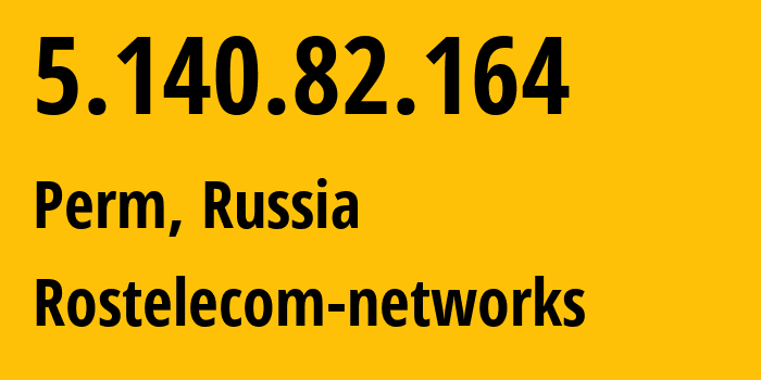 IP address 5.140.82.164 (Perm, Perm Krai, Russia) get location, coordinates on map, ISP provider AS12389 Rostelecom-networks // who is provider of ip address 5.140.82.164, whose IP address