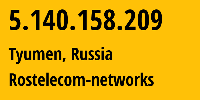 IP-адрес 5.140.158.209 (Тюмень, Тюмень, Россия) определить местоположение, координаты на карте, ISP провайдер AS12389 Rostelecom-networks // кто провайдер айпи-адреса 5.140.158.209