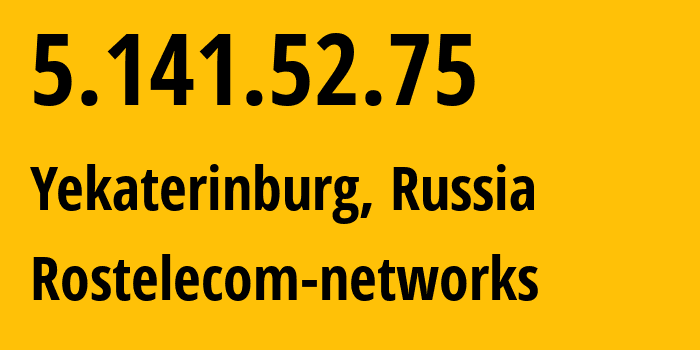 IP-адрес 5.141.52.75 (Екатеринбург, Свердловская Область, Россия) определить местоположение, координаты на карте, ISP провайдер AS12389 Rostelecom-networks // кто провайдер айпи-адреса 5.141.52.75