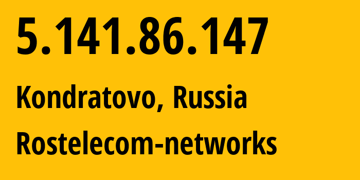 IP address 5.141.86.147 (Kondratovo, Perm Krai, Russia) get location, coordinates on map, ISP provider AS12389 Rostelecom-networks // who is provider of ip address 5.141.86.147, whose IP address