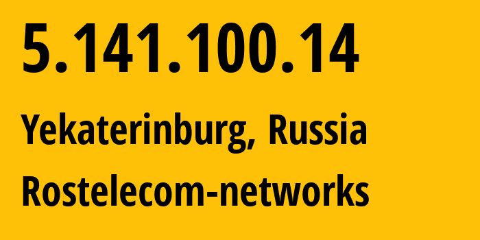 IP-адрес 5.141.100.14 (Екатеринбург, Свердловская Область, Россия) определить местоположение, координаты на карте, ISP провайдер AS12389 Rostelecom-networks // кто провайдер айпи-адреса 5.141.100.14