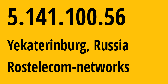 IP-адрес 5.141.100.56 (Екатеринбург, Свердловская Область, Россия) определить местоположение, координаты на карте, ISP провайдер AS12389 Rostelecom-networks // кто провайдер айпи-адреса 5.141.100.56