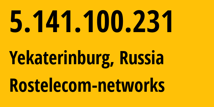 IP-адрес 5.141.100.231 (Екатеринбург, Свердловская Область, Россия) определить местоположение, координаты на карте, ISP провайдер AS12389 Rostelecom-networks // кто провайдер айпи-адреса 5.141.100.231