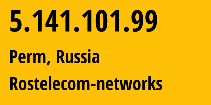 IP-адрес 5.141.101.99 (Пермь, Пермский край, Россия) определить местоположение, координаты на карте, ISP провайдер AS12389 Rostelecom-networks // кто провайдер айпи-адреса 5.141.101.99